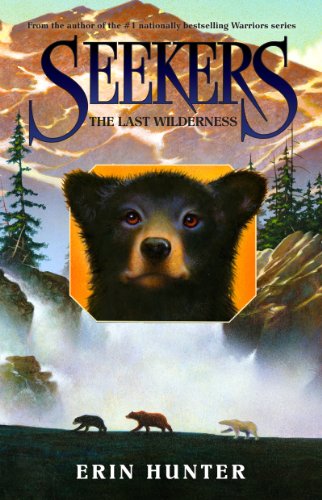 Seekers #4: The Last Wilderness by Erin Hunter