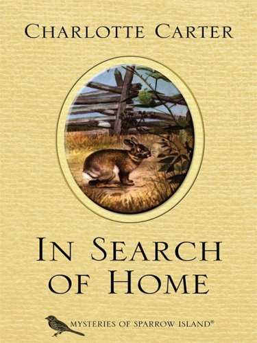 In Search of Home (Mysteries of Sparrow Island #22) by Charlotte Carter