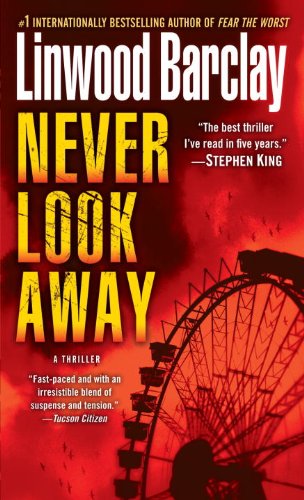 Never Look Away: A Thriller by Linwood Barclay