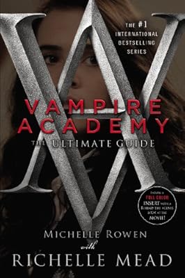 Vampire Academy: The Ultimate Guide
