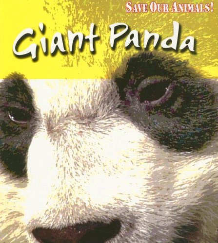 Giant Panda (Save Our Animals!) by Louise Spilsbury