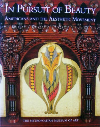 In Pursuit of Beauty: Americans and the Aesthetic Movement by Metropolitan Museum of Art
