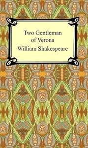 Two Gentlemen of Verona [with Biographical Introduction]