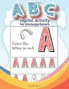 ABC Capital Activity For Kindergarteners: Alphabet Tracing And Coloring Workbook For Kids Ages 2 And Up