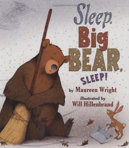 Sleep, Big Bear, Sleep! by Maureen Wright