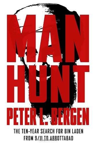 Manhunt: The Ten-Year Search for Bin Laden--from 9/11 to Abbottabad by Peter L. Bergen