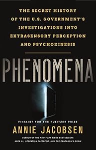 Phenomena: The Secret History of the U.S. Government's Investigations into Extrasensory Perception and Psychokinesis