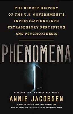 Phenomena: The Secret History of the U.S. Government's Investigations into Extrasensory Perception and Psychokinesis