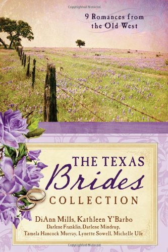 A Texas Brides Collection: 9 Romances from the Old West by DiAnn Mills
