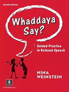 Whaddaya Say? Guided Practice in Relaxed Speech, Second Edition