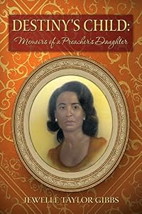 Destiny's Child: Memoirs of a Preacher's Daughter
