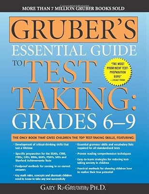 Gruber's Essential Guide to Test Taking: Grades 6-9