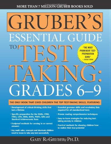 Gruber's Essential Guide to Test Taking: Grades 6-9 by Gary Gruber