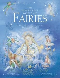 The Wonderful World of Fairies: Eight enchanted tales from Fairyland