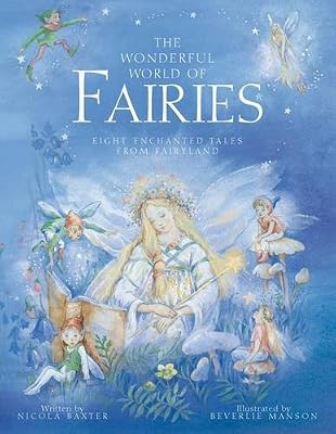 The Wonderful World of Fairies: Eight enchanted tales from Fairyland