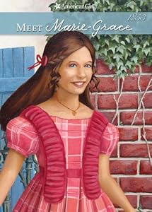 Meet Marie-Grace (American Girls Collection: Marie-Grace and C?cile Book 1)