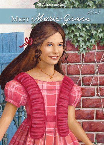 Meet Marie-Grace (American Girls Collection: Marie-Grace and C?cile Book 1) by Sarah M Buckey
