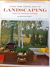 Ladies' home journal book of landscaping and outdoor living; the homescaper's guide to good looks and good living on his grounds