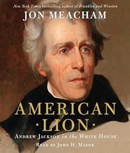 American Lion: Andrew Jackson in the White House