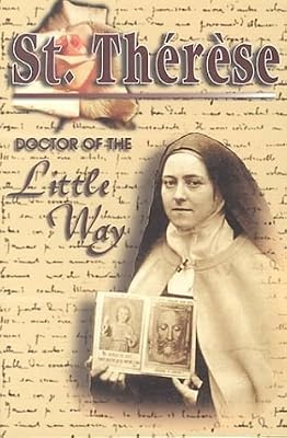 St. Therese: Doctor of the Little Way