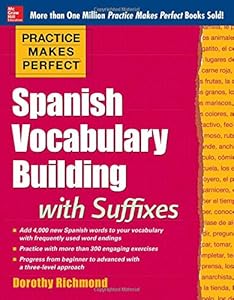 Practice Makes Perfect Spanish Vocabulary Building with Suffixes