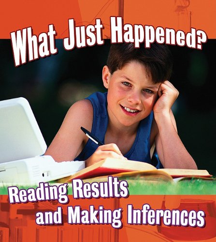 What Just Happened?: Reading Results and Making Inferences (Step Into Science) by Paul Challen