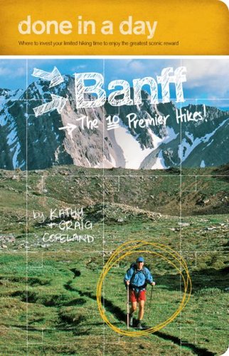 Done in a Day Banff: The 10 Premier Hikes by Kathy Copeland