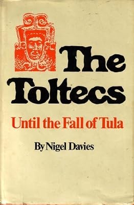 The Toltecs: Until the Fall of Tula (The Civilization of the American Indian series)