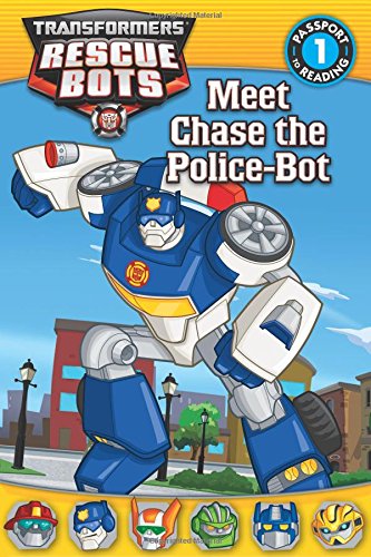 Transformers: Rescue Bots: Meet Chase the Police-Bot by Lisa Shea