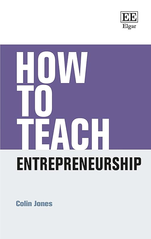How to Teach Entrepreneurship (How To Guides) by Colin Jones
