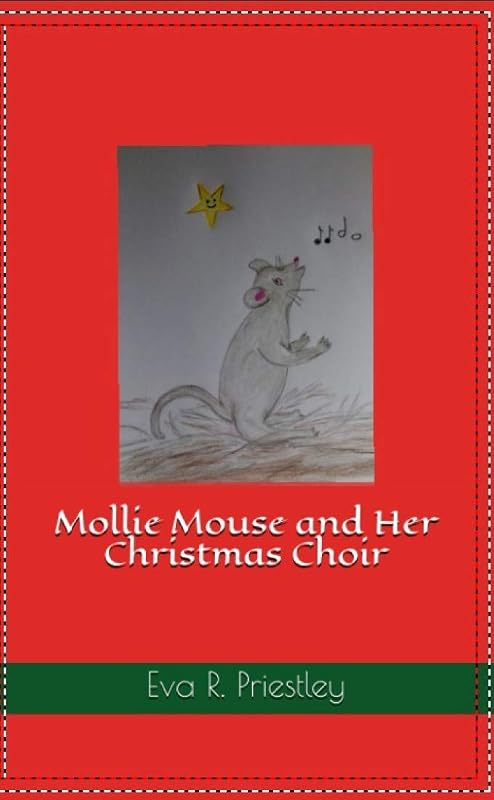 Mollie Mouse and Her Christmas Choir by Eva R. Priestley