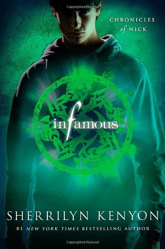 Infamous: Chronicles of Nick by Sherrilyn Kenyon