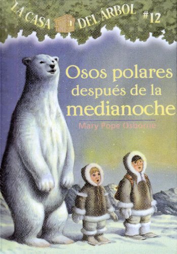 Osos Polares Despues De La Medianoche / Polar Bears Past Bedtime by Mary Pope Osborne