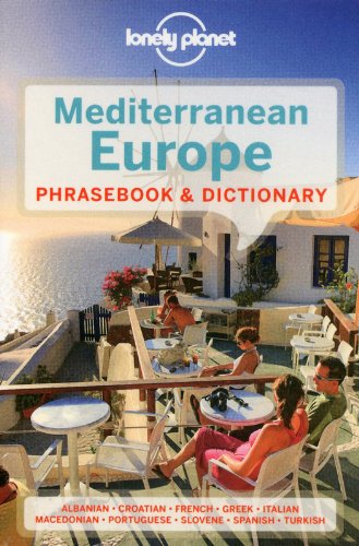 Lonely Planet Mediterranean Europe Phrasebook &amp; Dictionary by Lonely Planet