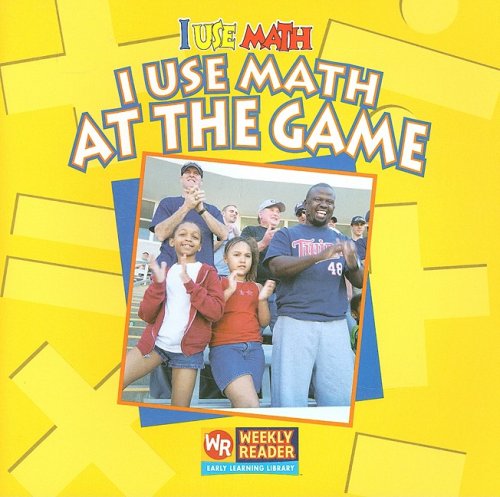 I Use Math at the Game by Joanne Mattern