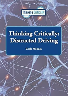 Thinking Critically Distracted Driving