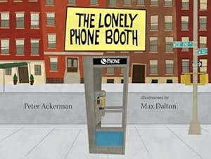 The Lonely Phonebooth by Peter Ackerman