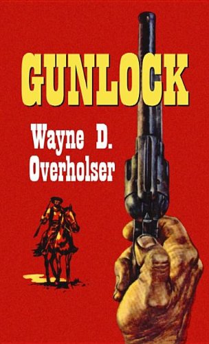 Gunlock by Wayne D Overholser