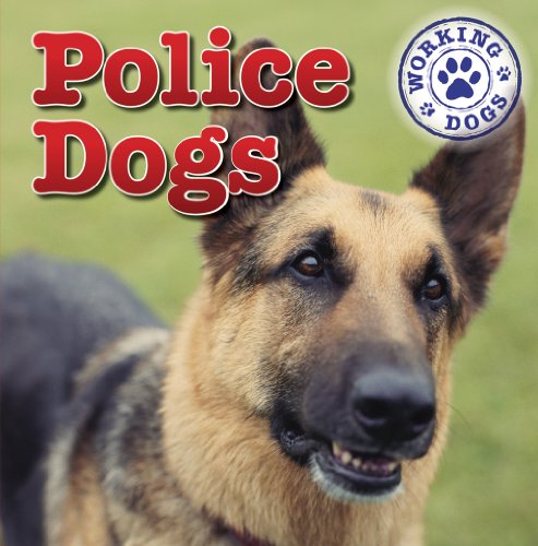 Police Dogs (Dog Mania Great Big Dogs) by Mary Ann Hoffman
