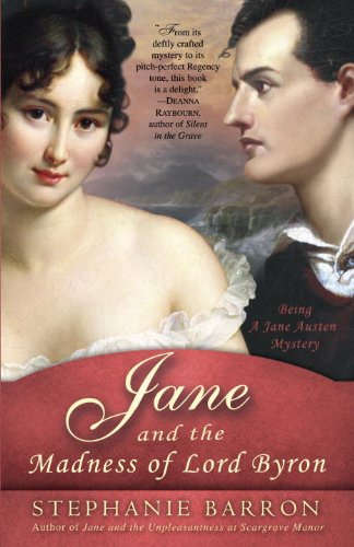 Jane and the Madness of Lord Byron: Being A Jane Austen Mystery by Stephanie Barron