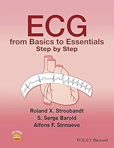 ECG from Basics to Essentials: Step by Step by Roland X. Stroobandt
