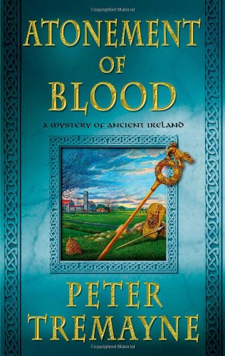 Atonement of Blood: A Mystery of Ancient Ireland by Peter Tremayne
