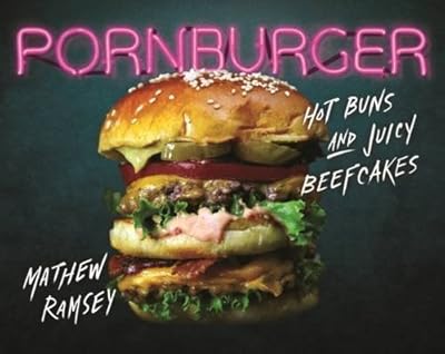 Pornburger: Hot Buns and Juicy Beefcakes
