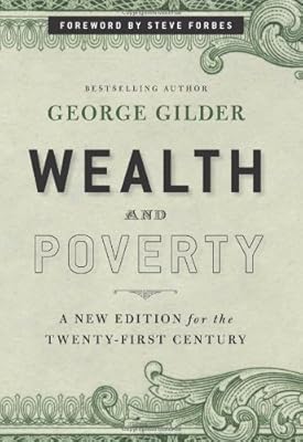 Wealth and Poverty: A New Edition for the Twenty-First Century