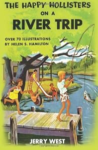 The Happy Hollisters on a River Trip by Jerry West