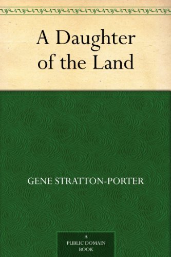 A Daughter of the Land by Gene Stratton-Porter