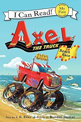 Axel the Truck: Beach Race (My First I Can Read)