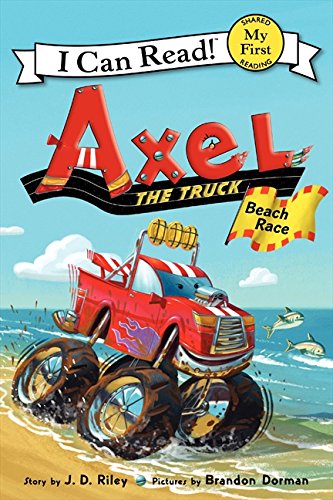 Axel the Truck: Beach Race (My First I Can Read) by J. D. Riley
