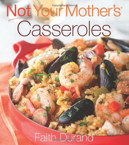 Not Your Mother's Casseroles (NYM Series) by Faith Durand