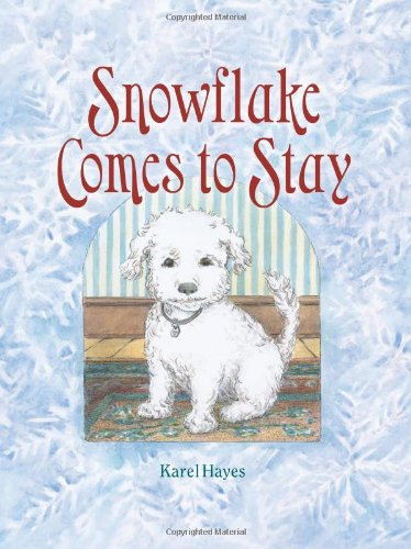 Snowflake Comes to Stay by Karel Hayes